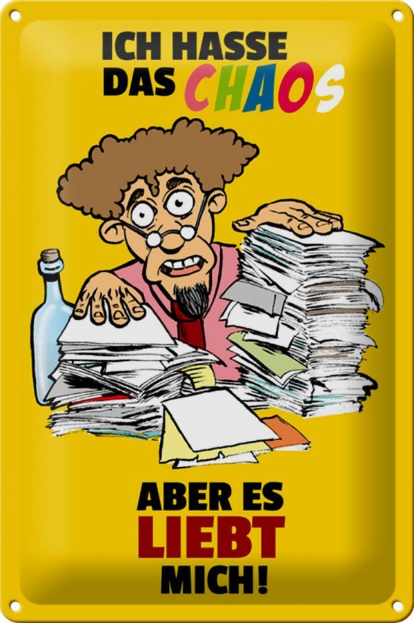 Schild Blech 20x30 cm - Made in Germany - Ich hasse Chaos aber es liebt mich Metall Deko Schild