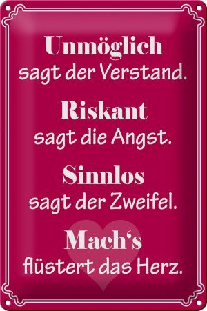 Schild Blech 20x30 cm - Made in Germany - Unmglich sagt der Verstand Metall Deko Schild