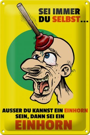 Schild Blech 20x30 cm - Made in Germany - Sei immer du selbt sei Einhorn Metall Deko Schild