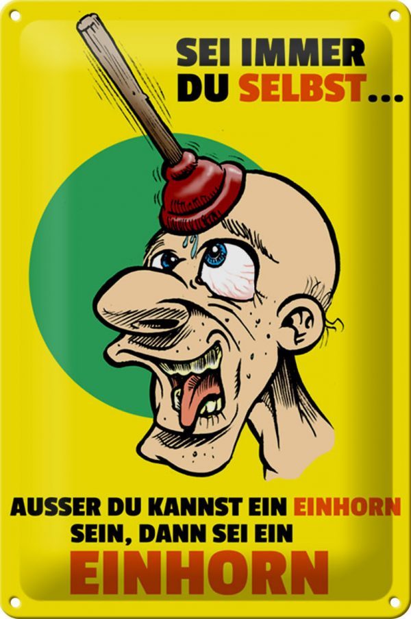 Schild Blech 20x30 cm - Made in Germany - Sei immer du selbt sei Einhorn Metall Deko Schild