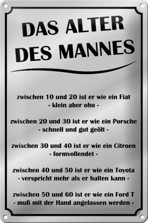 Schild Blech 20x30 cm - Made in Germany - das Alter des Mannes Metall Deko Schild