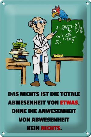 Schild Blech 20x30 cm - Made in Germany - Nichts ist Abwesenheit von Etwas Metall Deko Schild