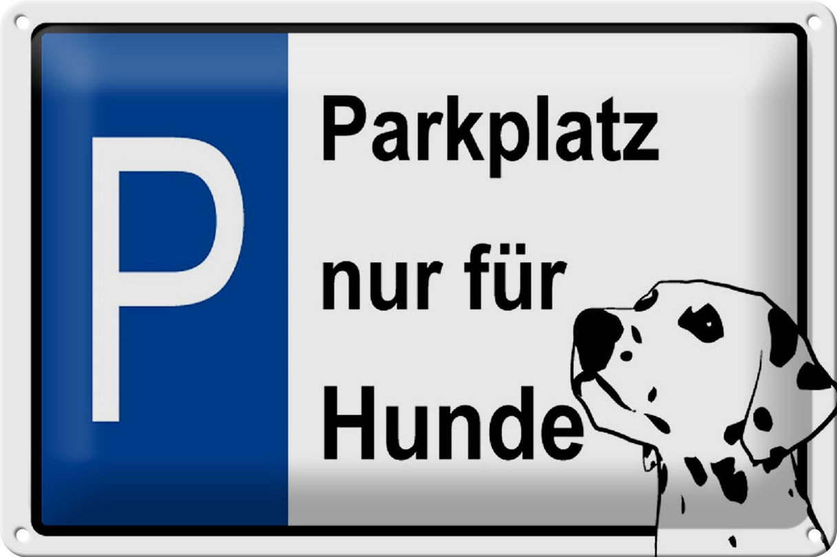 Schild Blech 30x20 cm - Made in Germany - Parkplatz nur für Hunde Metall Deko Schild