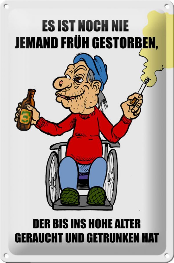 Schild Blech 20x30 cm - Made in Germany - Noch nie jemand frh gestorben Metall Deko Schild