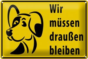 Hebold Blechschild 30x20 cm - Hochwertiges Blechschild Made in Germany -"Wir müssen draußen bleiben Hund" Metall Hinweis Schild