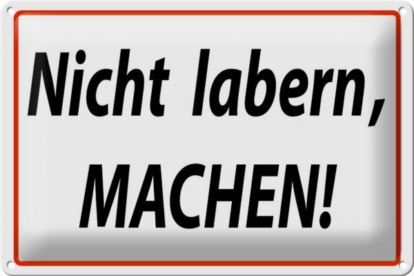 Hebold Blechschild 30x20 cm - Hochwertiges Blechschild Made in Germany -"Nicht labern machen" Metall Deko Schild