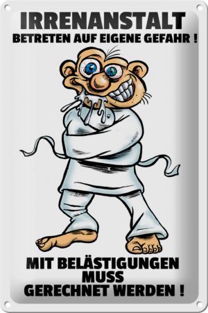 Schild Blech 20x30 cm - Made in Germany - Irrenanstalt Betreten eigene Gefahr Spruch Metall Deko Schild