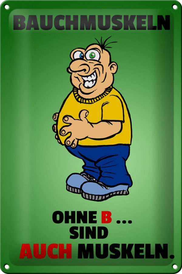 Schild Blech 20x30 cm - Made in Germany - Bauchmuskeln ohne B sind auch Muskeln Metall Deko Schild