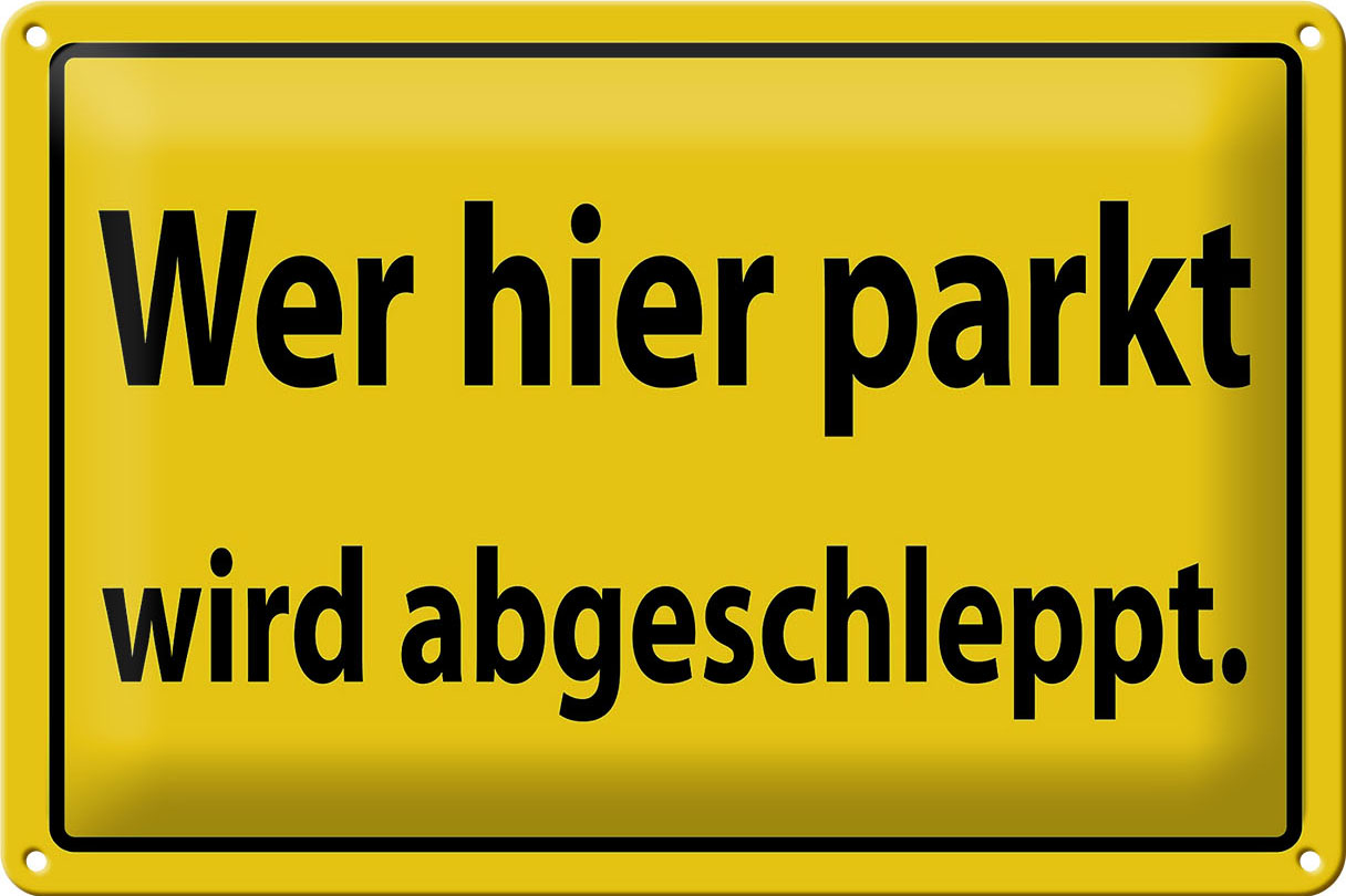 Schild Blech 30x20 cm - Made in Germany - Wer hier parkt wird abgeschleppt Metall Deko Schild
