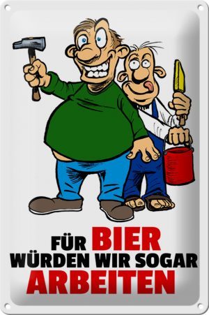 Schild Blech 20x30 cm - Made in Germany - Fr Bier wrden wir sogar arbeiten Metall Deko Schild