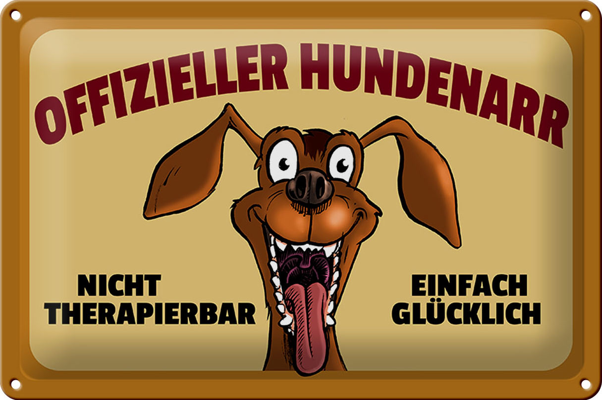 Schild Blech 30x20 cm - Made in Germany - offizieller Hundenarr glücklich Metall Deko Schild