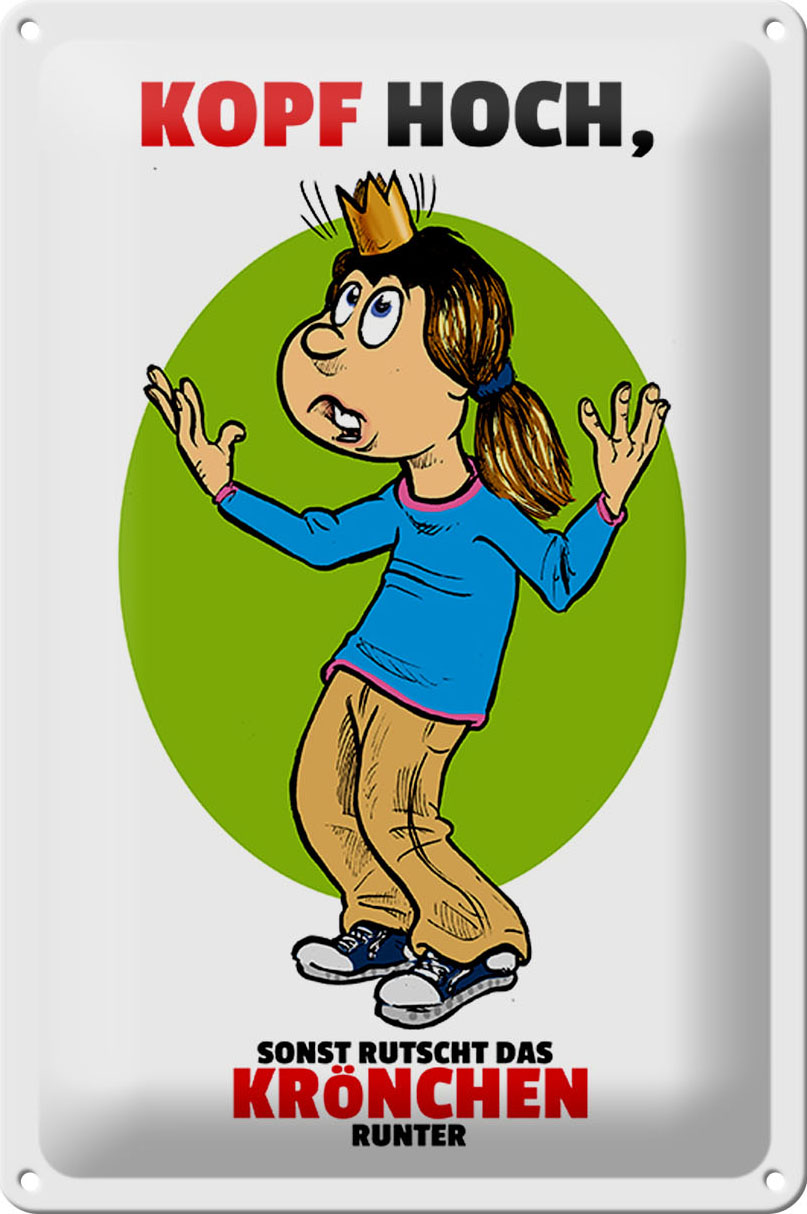 Schild Blech 20x30 cm - Made in Germany - Kopf hoch sonst rutscht Krönchen Metall Deko Schild