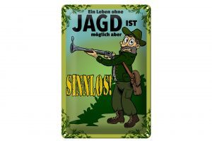 Schild Blech 20x30cm - Made in Germany - Jagd Leben ohne möglich aber sinnlos Metall Deko Schild