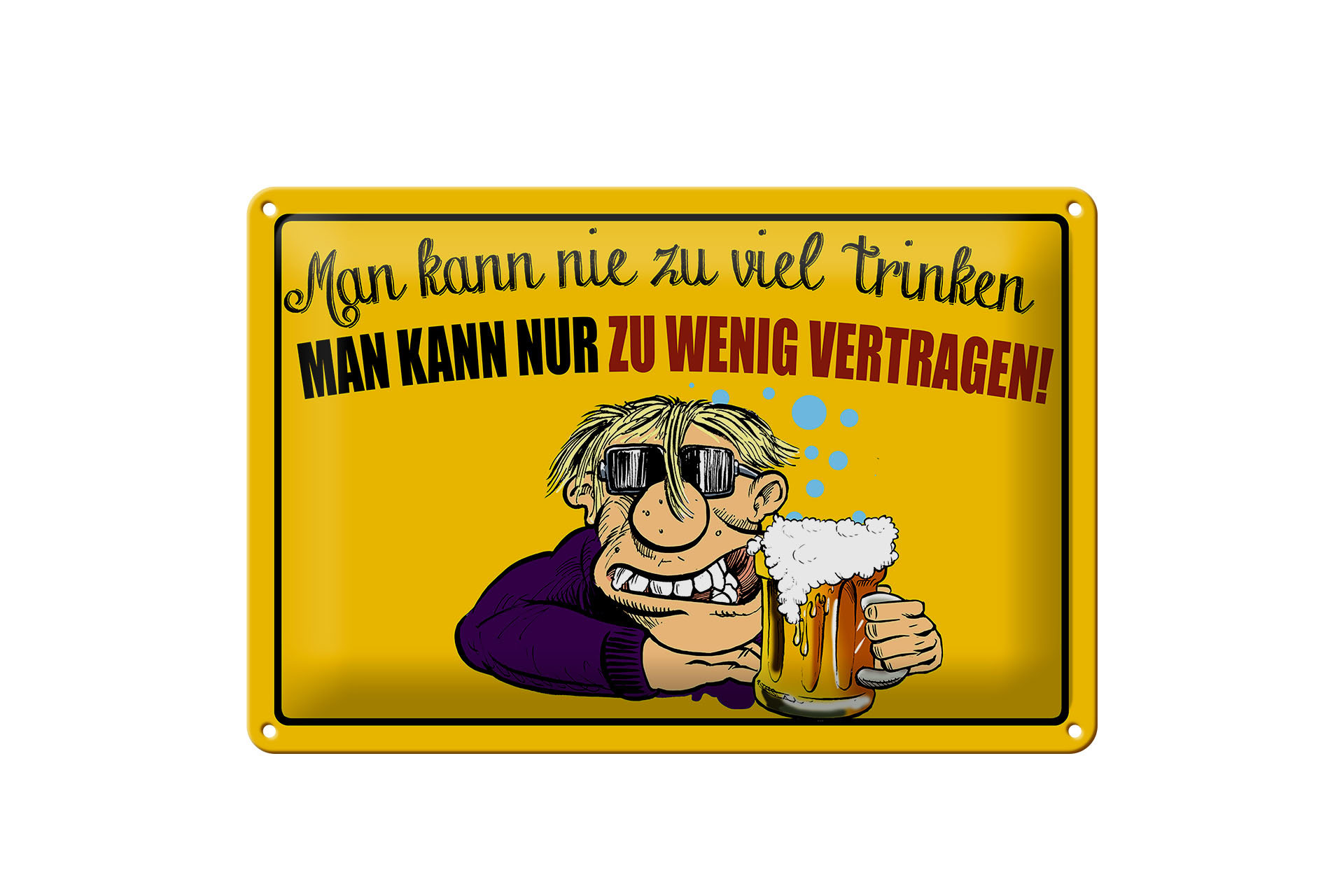 Schild Blech 30x20cm - Made in Germany - man kann nie zuviel trinken Metall Deko Schild