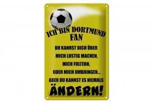 Schild Blech 20x30cm - Made in Germany - Spruch ich bin Dortmund Fan Fussball Metall Deko Schild