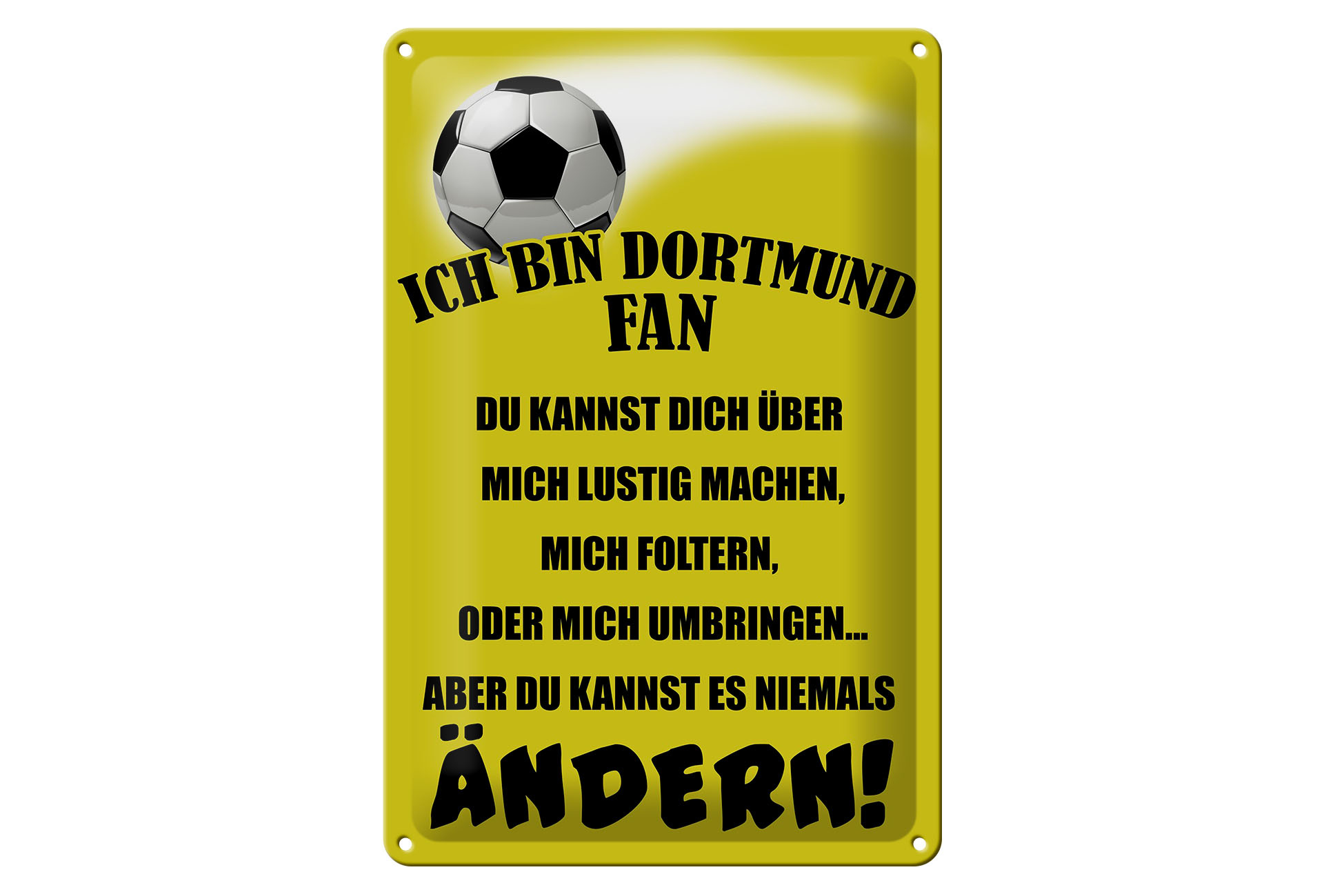 Schild Blech 20x30cm - Made in Germany - Spruch ich bin Dortmund Fan Fussball Metall Deko Schild