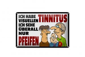 Schild Blech 30x20cm - Made in Germany - Spruch Ich habe visuellen Tinnitus