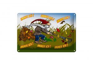 Schild Blech 30x20cm - Made in Germany - Spruch immer ich Gnom im Garten Metall Deko Schild