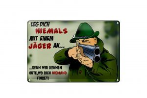 Schild Blech 30x20cm - Made in Germany - Jäger Leg dich niemals mit Jäger an Metall Deko Schild