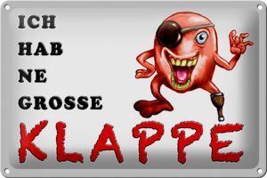 Schild Blech 30x20cm - Made in Germany - Spruch ich habe ne grosse Klappe Metall Deko Schild