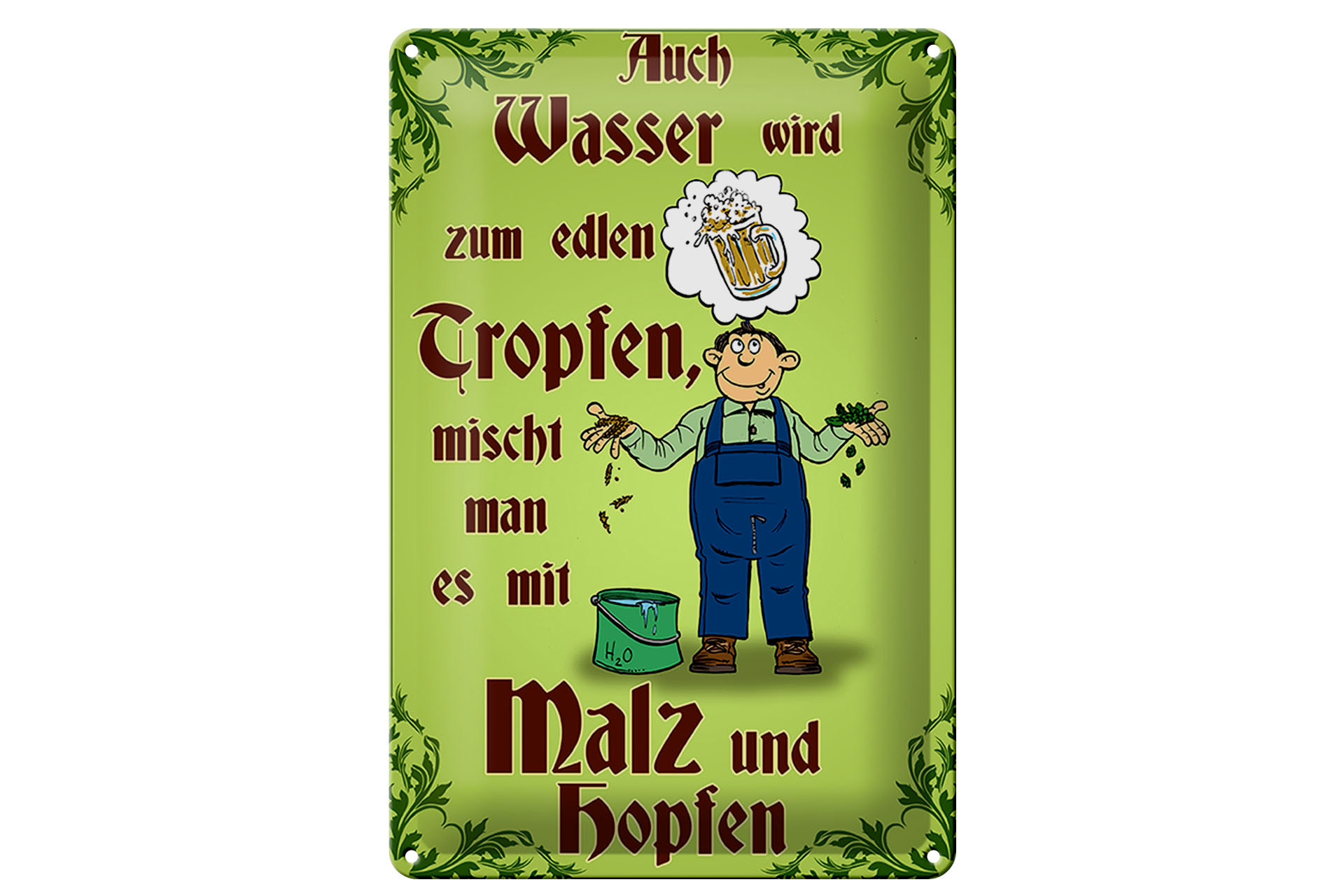 Schild Blech 20x30cm - Made in Germany - Bier auch Wasser wird zum edlen Tropfen Metall Deko Schild