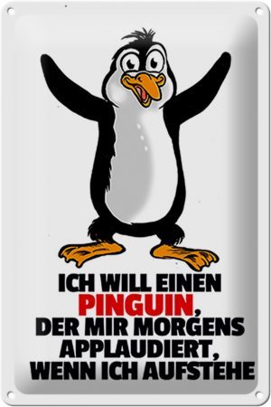 Schild Blech 20x30 cm - Made in Germany - will Pinguin der mir applaudiert Metall Deko Schild