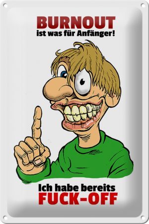 Schild Blech 20x30 cm - Made in Germany - Burnout für Anfänger habe FUCK-OFF Metall Deko Schild