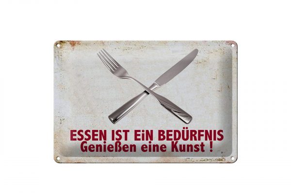 Schild Blech 30x20cm - Made in Germany - Spruch Essen ist ein Befürfnis Kunst