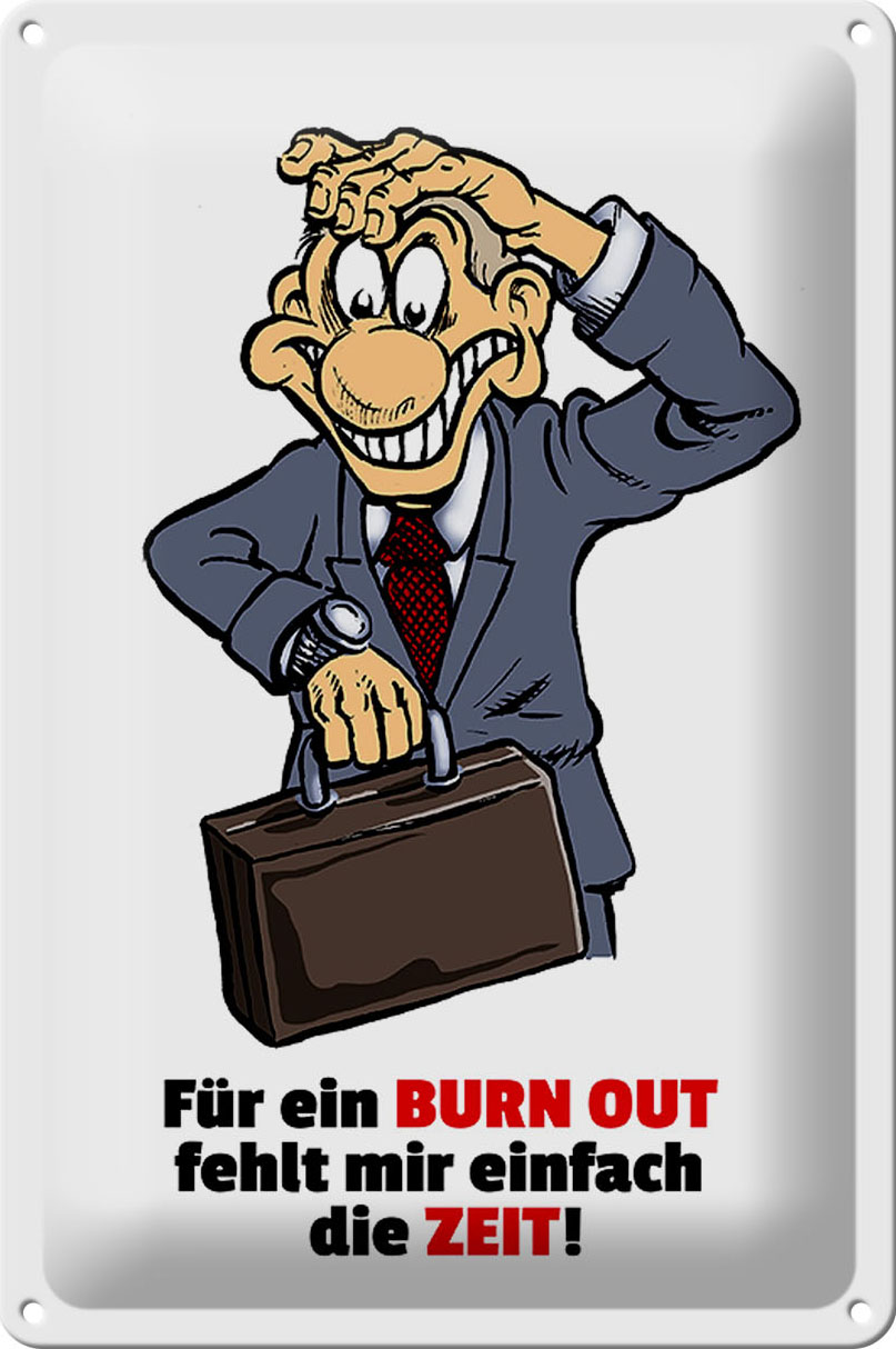 Schild Blech 20x30 cm - Made in Germany - Für Burnout fehlt mir die Zeit Metall Deko Schild