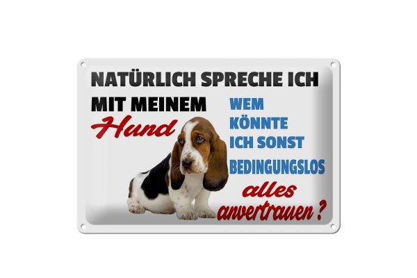 Schild Blech 30x20cm - Made in Germany - Spruch natürlich spreche ich mit Hund