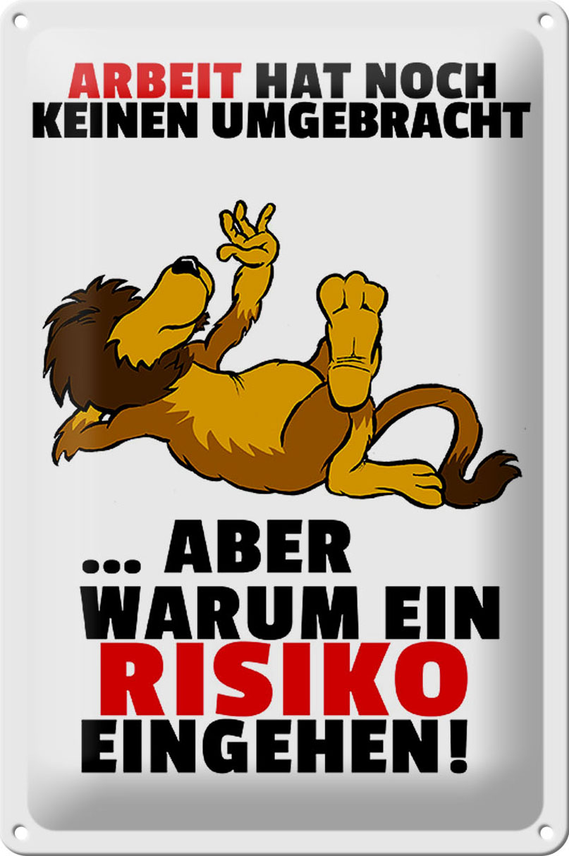 Schild Blech 20x30 cm - Made in Germany - Arbeit hat noch keinen umgebracht Metall Deko Schild