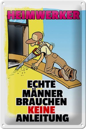 Schild Blech 20x30 cm - Made in Germany - Heimwerker brauche keine Anleitung Metall Deko Schild