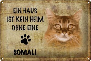 Schild Blech 30x20cm - Made in Germany - Spruch Somali Katze ohne kein Heim Metall Deko Schild