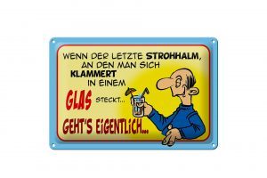 Schild Blech 30x20cm - Made in Germany - Letzter Strohhalm in einem Glas Metall Deko Schild