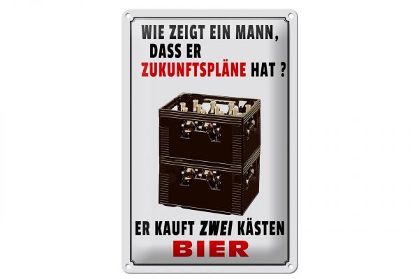 Schild Blech 20x30cm - Made in Germany - Spruch wie zeigt ein Mann Zukunftspläne Metall Deko Schild