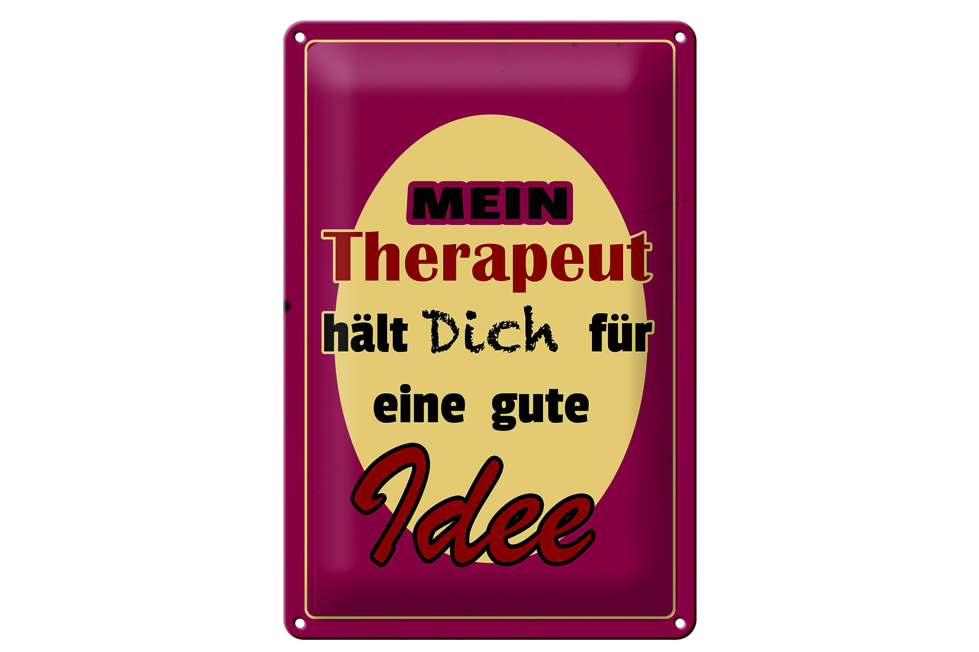 Schild Blech 20x30cm - Made in Germany - Spruch Therapeut hält dich für gute Metall Deko Schild
