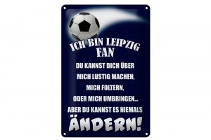 Schild Blech 20x30cm - Made in Germany - Spruch ich bin Leipzig Fan Fussball Metall Deko Schild