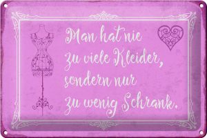 Schild Blech 30x20cm - Made in Germany - Spruch man hat nie zu viele Kleider Metall Deko Blechschild