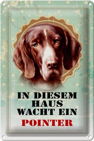 Schild Blech 20x30cm - Made in Germany - Hund in diesem Haus wacht ein Pointer Metall Deko Blechschild