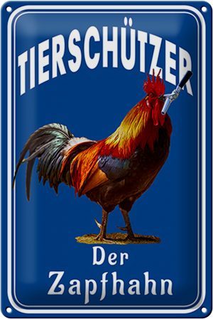 Schild Blech 20x30cm - Made in Germany - Spruch Tierschützer der Zapfhahn Metall Deko Schild