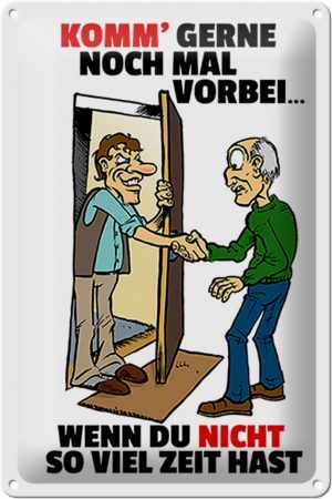 Schild Blech 20x30 cm - Made in Germany - Komm wenn du nicht viel Zeit hast Metall Deko Schild