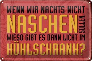 Schild Blech 30x20cm - Made in Germany - Spruch wenn wir nachts nicht naschen Metall Deko Blechschild