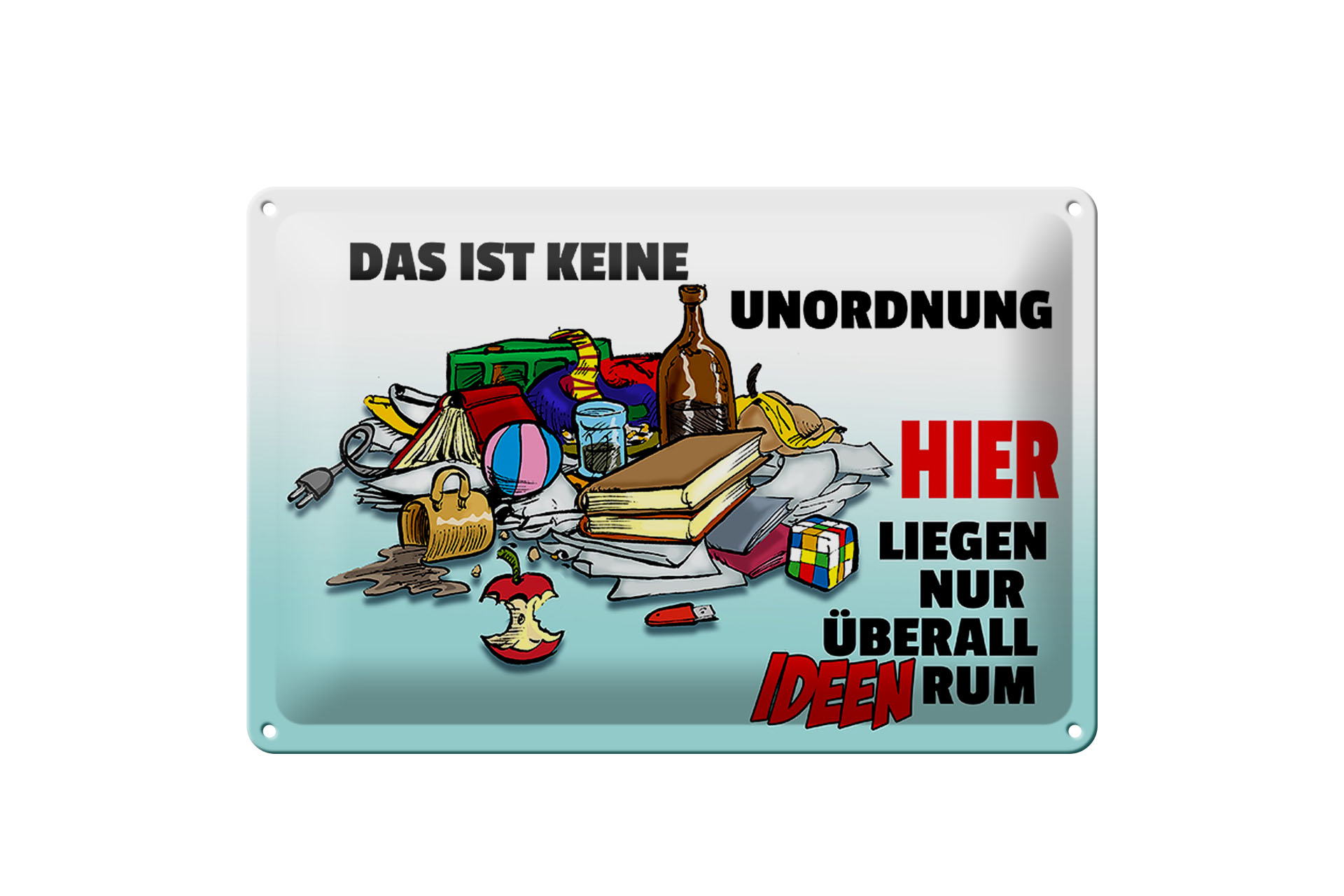 Schild Blech 30x20 cm - Made in Germany - Keine Unordnung überall Ideen Metall Deko Schild