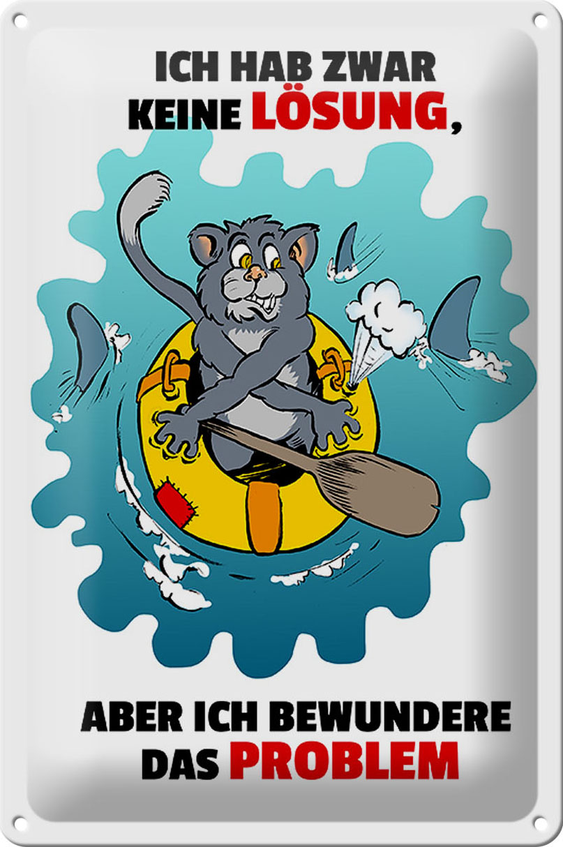 Schild Blech 20x30 cm - Made in Germany - Keine Lösung aber bewundere Problem Metall Deko Schild