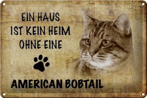 Schild Blech 30x20cm - Made in Germany - Spruch American Bobtail ohne kein Heim Metall Deko Schild