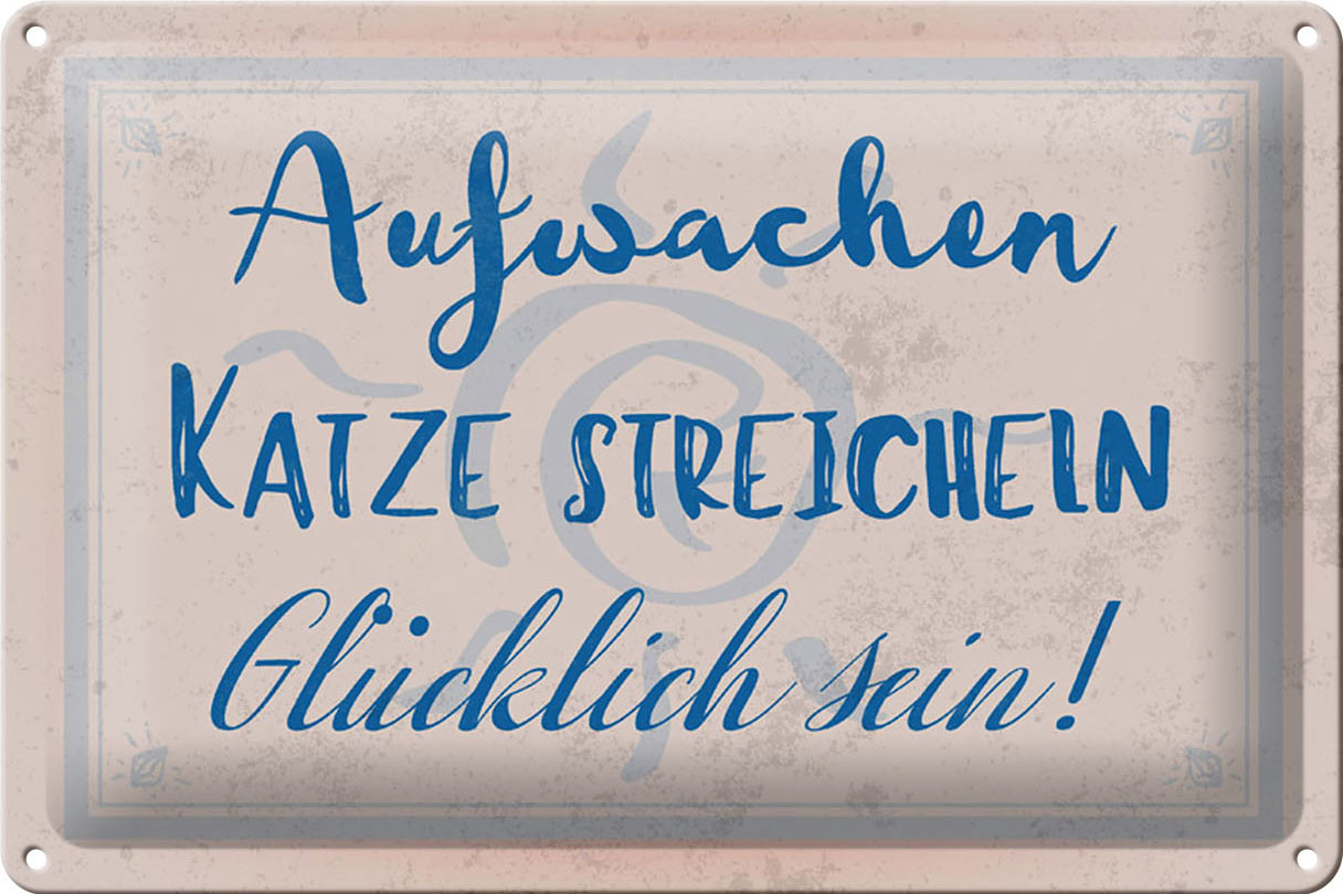 Schild Blech 30x20cm - Made in Germany - Spruch Aufwachen Katze streicheln Metall Deko Blechschild
