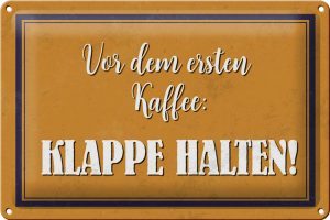 Schild Blech 30x20cm - Made in Germany - Spruch vor dem ersten Kaffee Klappe Metall Deko Blechschild