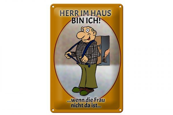 Schild Blech 20x30cm - Made in Germany - Spruch Herr im Haus wenn Frau nicht da Metall Deko Schild