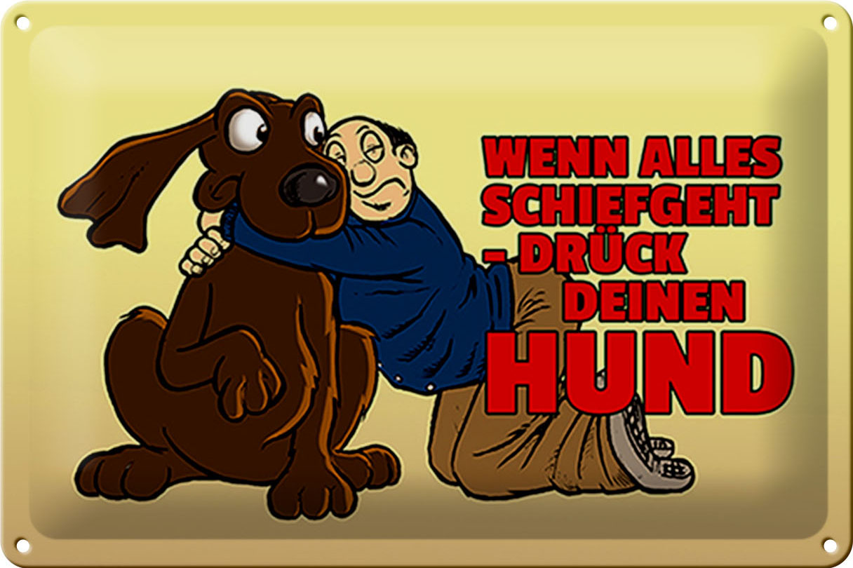 Schild Blech 30x20 cm - Made in Germany - Wenn alles schief geht drück Hund Metall Deko Schild