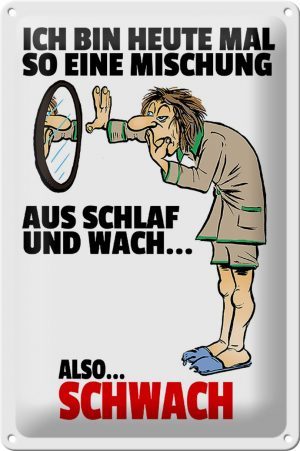 Schild Blech 20x30 cm - Made in Germany - Mischung Schlaf wach also schwach Metall Deko Schild